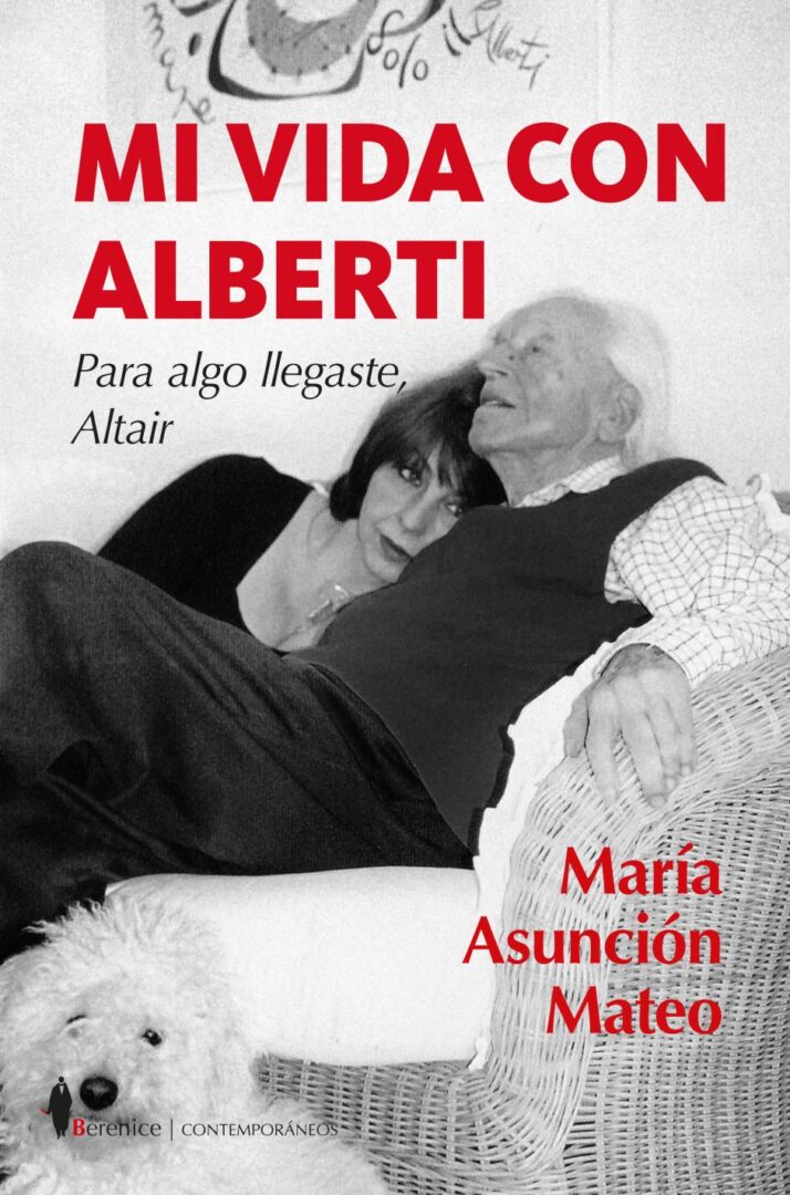 Libro 'Mi vida con Alberti. Para algo llegaste, Altair" (Berenice), de María Asunción Mateo
