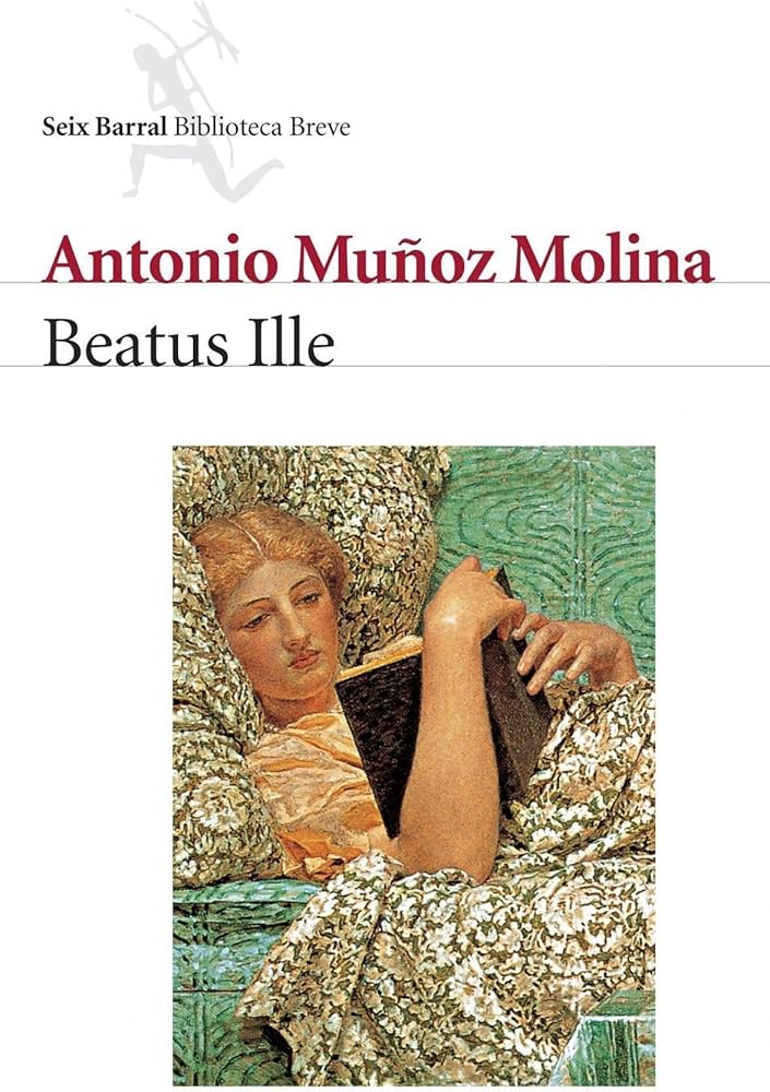 Beatus Ille, de Antonio Muñoz Molina.