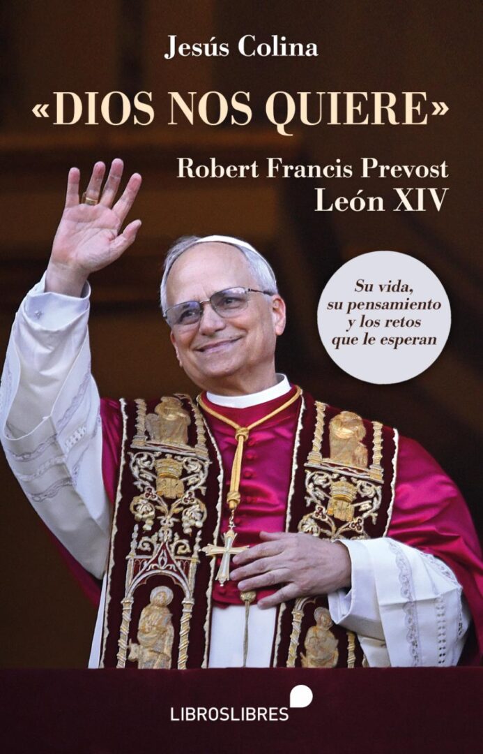 'Dios nos quiere', el libro de Jesús Colina sobre el Papa León XIV