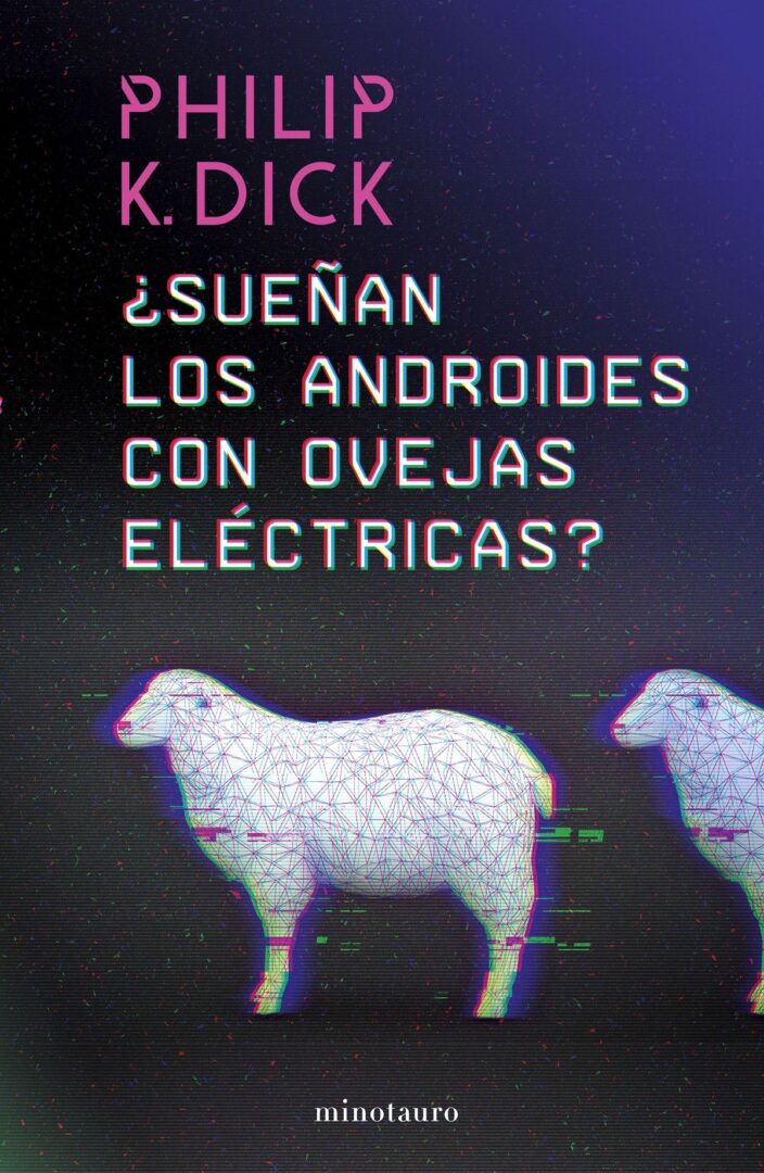 ¿Sueñan los androides con ovejas eléctricas? - Libros que inspiraron películas ¿Sueñan los androides con ovejas eléctricas? - Libros que inspiraron películas